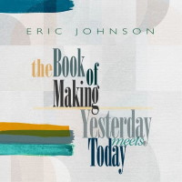 [Eric Johnson The Book of Making / Yesterday Meets Today Album Cover]