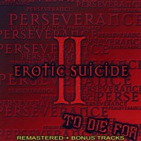 [Erotic Suicide Perseverance - To Die For Album Cover]