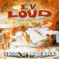 E.V. Loud School Of Hard Rocks Album Cover