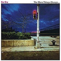 Far Cry The More Things Change Album Cover