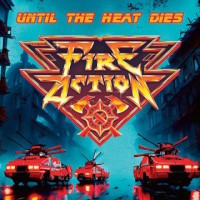 Fire Action Until The Heat Dies Album Cover