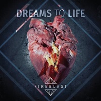 Fireblast Dreams to Life Album Cover
