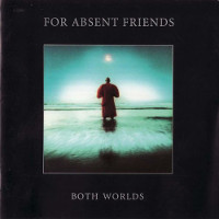 [For Absent Friends Both Worlds Album Cover]