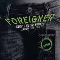 Foreigner Can't Slow Down ...When It's Live! Album Cover