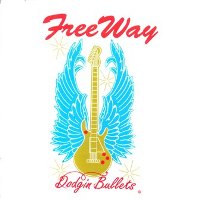 [Free Way Dodgin Bullets Album Cover]