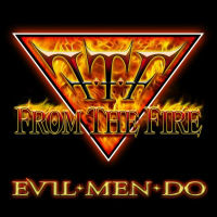 [From the Fire Evil Men Do Album Cover]