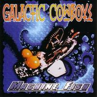 Galactic Cowboys Machine Fish Album Cover