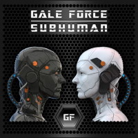 [Gale Force Subhuman Album Cover]