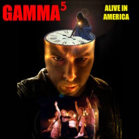 Gamma Gamma 5 - Alive in America Album Cover