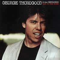 [George Thorogood Bad to the Bone Album Cover]