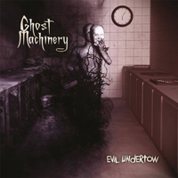 Ghost Machinery Evil Undertow Album Cover