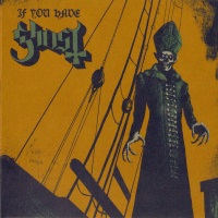 Ghost If You Have Ghost Album Cover