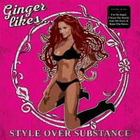 [Ginger Likes... Style Over Substance Album Cover]
