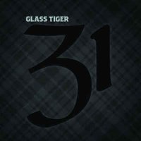 [Glass Tiger 31 Album Cover]