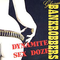 [Glorious Bankrobbers Dynamite Sex Doze Album Cover]