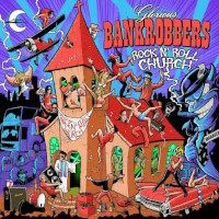 Glorious Bankrobbers Rock N' Roll Church Album Cover