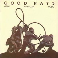 [Good Rats Great American Music Album Cover]