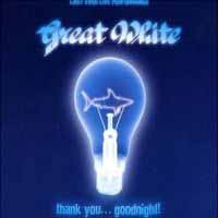 Great White Thank You... Goodnight! Album Cover