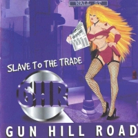 Gun Hill Road Slave To The Trade Album Cover