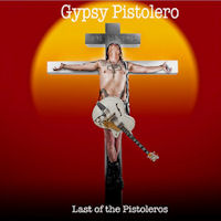 Gypsy Pistoleros Duende - Last Of The Pistoleros Album Cover