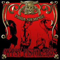[Gypsy Pistoleros Para Siempre Album Cover]