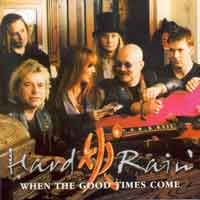 Hard Rain When the Good Times Come Album Cover