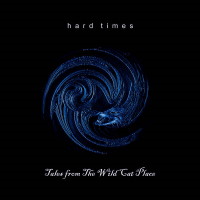 [Hard Times Tales From The Wild Cat Place  Album Cover]