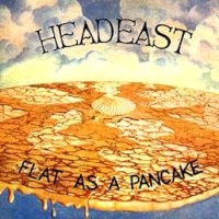 Head East Flat As A Pancake Album Cover