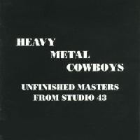 Heavy Metal Cowboys Unfinished Masters From Studio 43 Album Cover