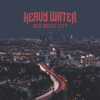 [Heavy Water Red Brick City Album Cover]
