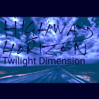Highway Horizon Twilight Dimension Album Cover
