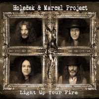 Holecek and Marcel Project Light Up Your Fire Album Cover