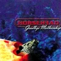 [Horsehead Goodbye Mothership Album Cover]