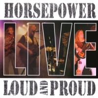 Horsepower Loud And Proud Album Cover