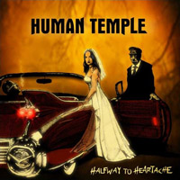 Human Temple Halfway To Heartache Album Cover