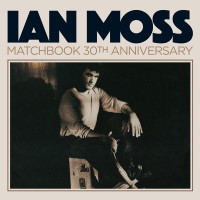 Ian Moss Matchbook 30th Anniversary Edition Album Cover