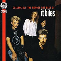 [It Bites Calling All the Heroes - The Best of It Bites Album Cover]