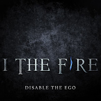 [I The Fire Disable the Ego Album Cover]