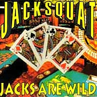 Jacksquat Jacks Are Wild Album Cover