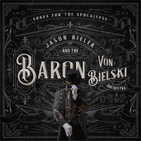 [Jason Bieler and the Baron Von Bielski Orchestra Songs For The Apocalypse Album Cover]