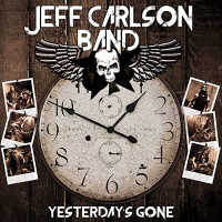 [Jeff Carlson Band Yesterday's Gone Album Cover]