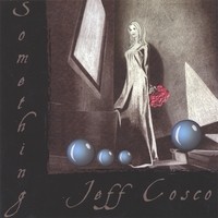 [Jeff Cosco Something Album Cover]