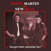 [Jimmy Martin and New Deal You Get What You P(l)ay For! Album Cover]