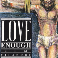 [Jim Vilandre Love Enough Album Cover]