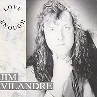 Jim Vilandre Love Enough Album Cover