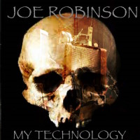 [Joe Robinson My Technology Album Cover]