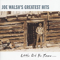Joe Walsh Joe Walsh's Greatest Hits: Little Did He Know... Album Cover