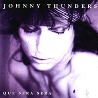 [Johnny Thunders Que Sera Sera Album Cover]