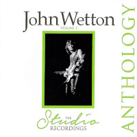 John Wetton Anthology Volume 1 - The Studio Recordings  Album Cover