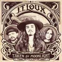 J.T. Loux Taken By Moonlight Album Cover